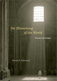 the Blossoming of World: Essays and Images