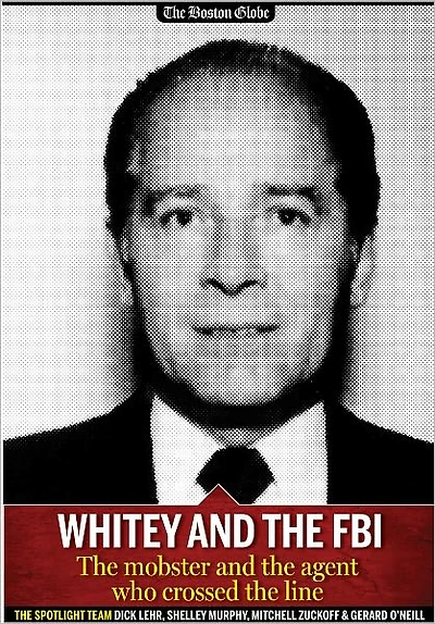 Whitey and the FBI: The mobster and the agent who crossed the line
