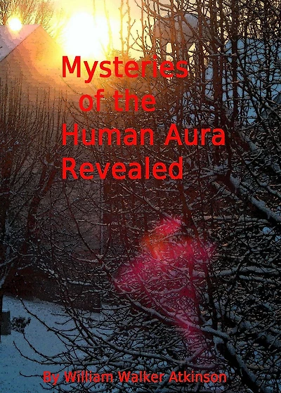 Mysteries of the Human Aura Revealed