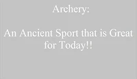 Archery: An Ancient Sport that is Great for Today!!