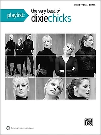 Playlist: The Very Best of the Dixie Chicks - Piano - Vocal - Chords