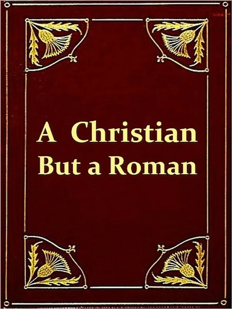 A Christian But A Roman