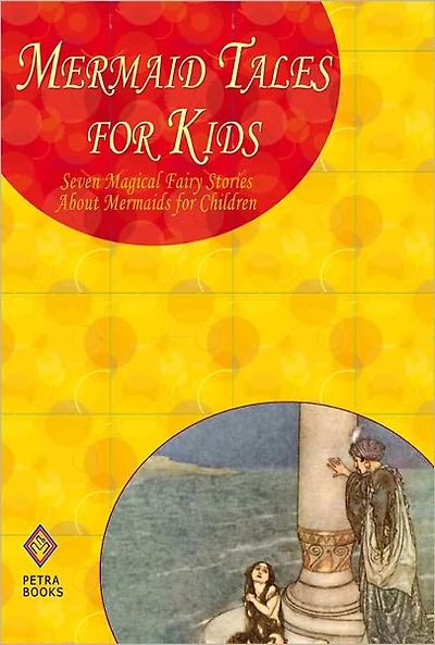 Mermaid Tales for Kids: Seven Magical Fairy Stories About Mermaids for Children