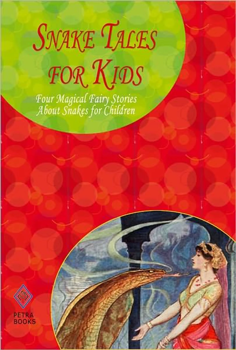 Snake Tales for Kids: Four Magical Fairy Stories About Snakes for Children