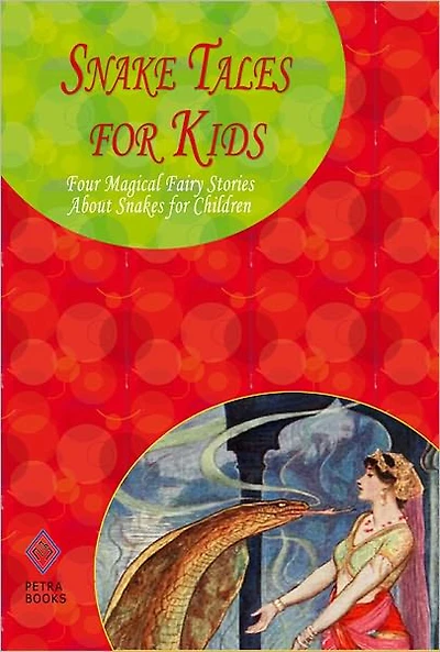 Snake Tales for Kids: Four Magical Fairy Stories About Snakes for Children