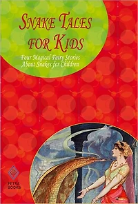 Snake Tales for Kids: Four Magical Fairy Stories About Snakes for Children