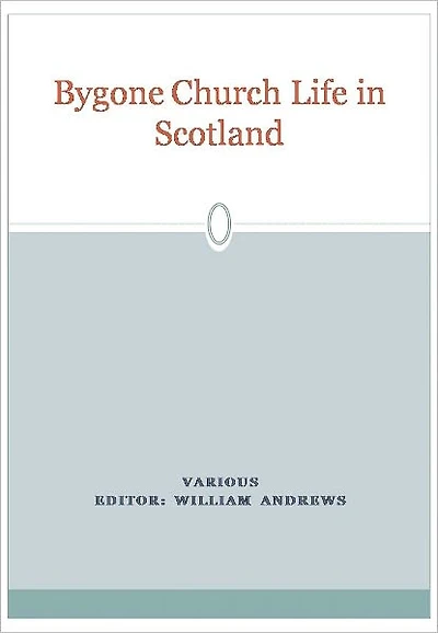 Bygone Church Life in Scotland w/ Nook Direct Link Technology (Religious Book)