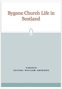 Bygone Church Life in Scotland w/ Nook Direct Link Technology (Religious Book)