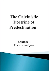 The Calvinistic Doctrine of Predestination  w/ Nook Direct Link Technology (Religious Book)