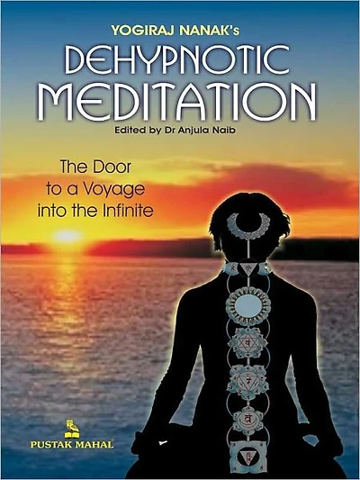Dehypnotic Meditation The Door To A Voyage Into The Infinite