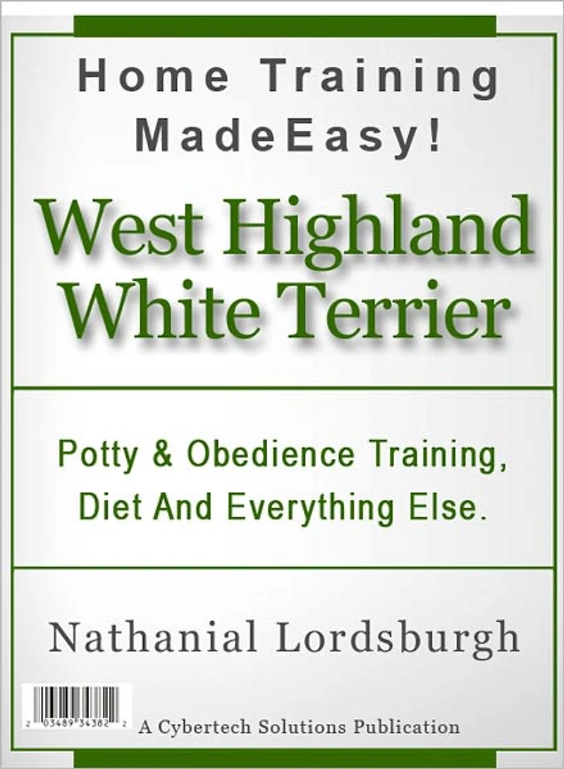 Potty And Obedience Training, Diet And Everything Else For Your West Highland White Terrier