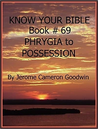 PHRYGIA to POSSESSION - Book 69 - Know Your Bible