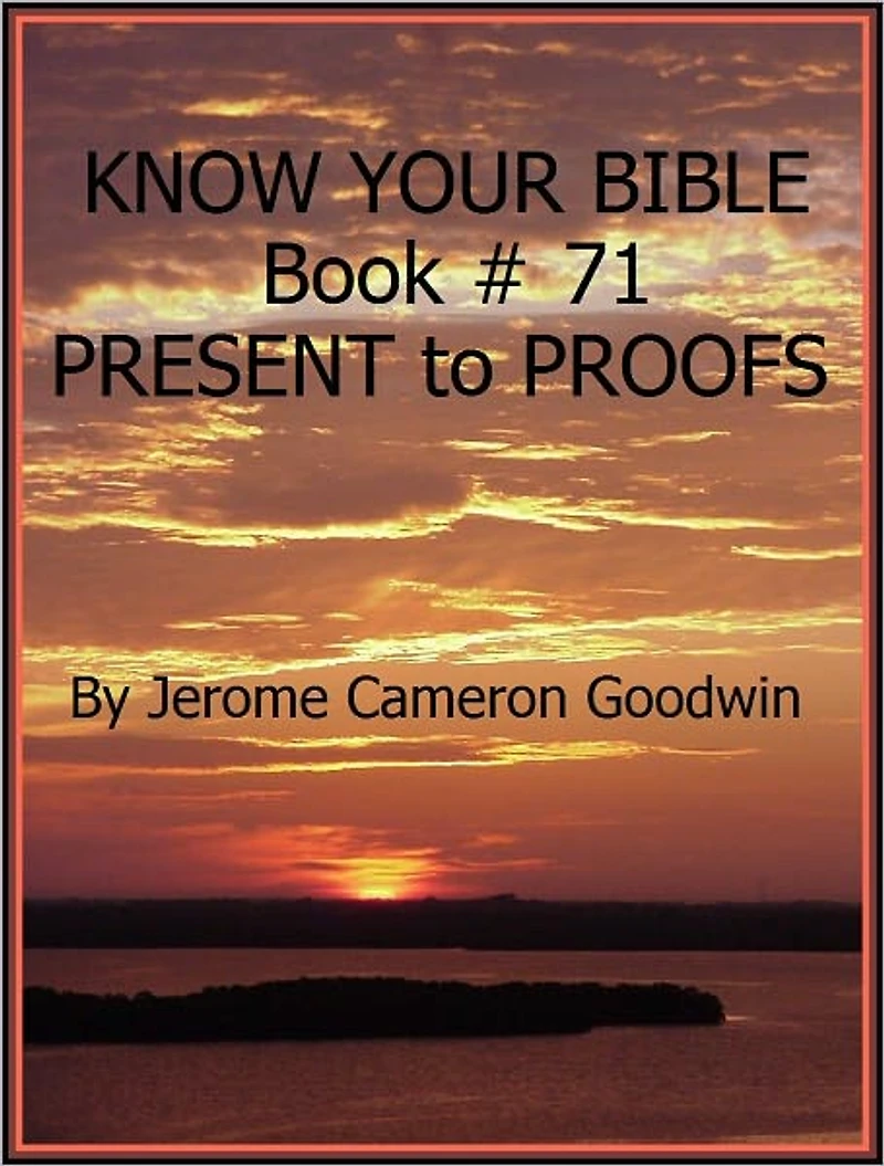 PRESENT to PROOFS - Book 71 - Know Your Bible