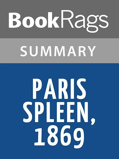 Paris Spleen, 1869 by Charles Baudelaire l Summary & Study Guide