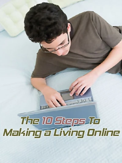 The 10 Steps To Making a Living Online