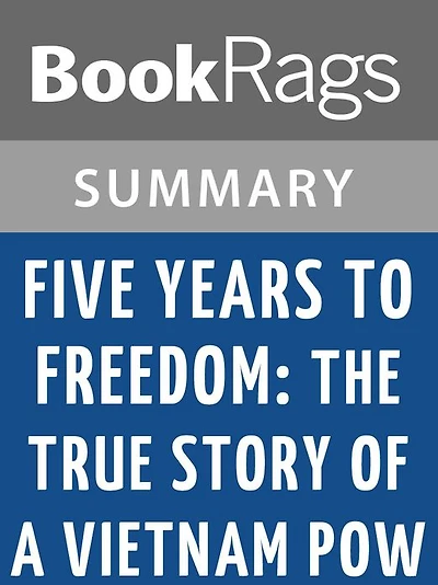 Five Years to Freedom: The True Story of a Vietnam POW by James N. Rowe l Summary & Study Guide