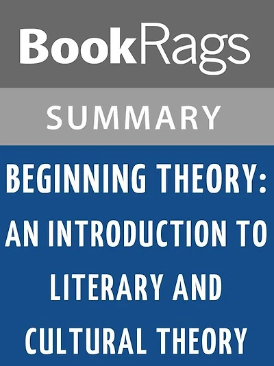 Beginning Theory: An Introduction to Literary and Cultural Theory by Peter Barry l Summary & Study Guide