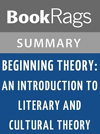 Beginning Theory: An Introduction to Literary and Cultural Theory by Peter Barry l Summary & Study Guide