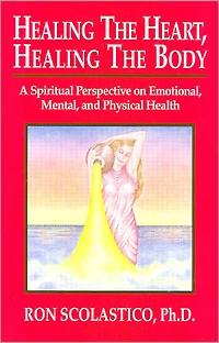 Healing The Heart, Healing The Body: A Spiritual Perspective on Emotional, Mental, and Physical Health