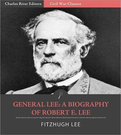 General Lee: A Biography of Robert E. Lee