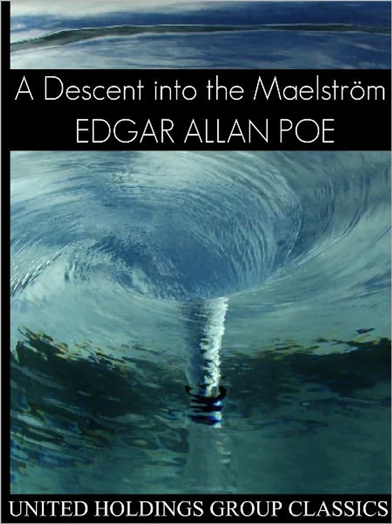 A Descent into the Maelstrom