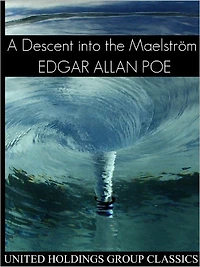 A Descent into the Maelstrom