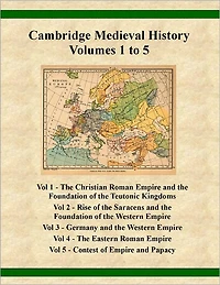The Cambridge Medieval History Volumes 1 to 5