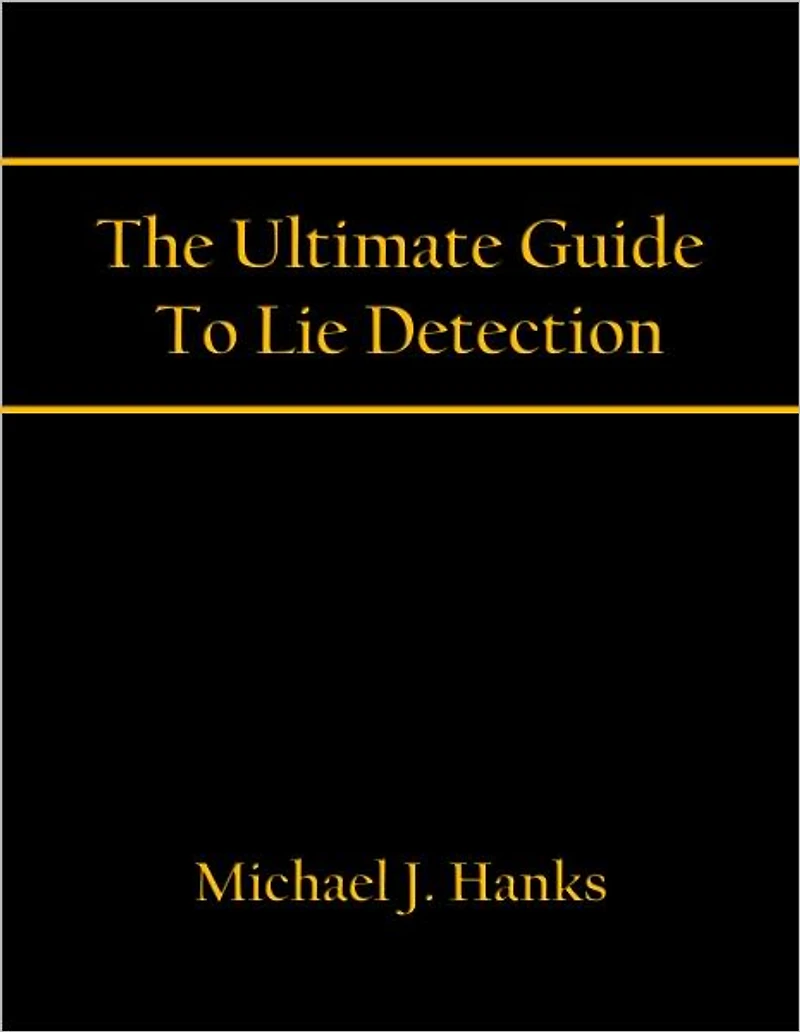 The Ultimate Guide To Lie Detection