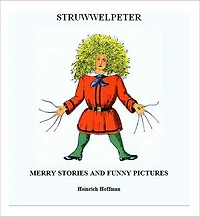 Struwwelpeter: Merry Stories & Funny Pictures [Illustrated]