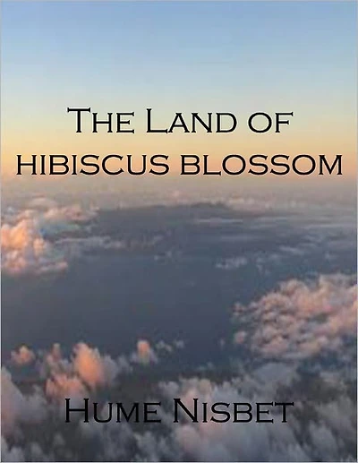 the Land of Hibiscus Blossom