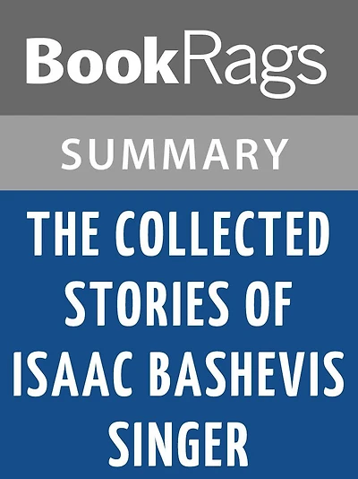 The Collected Stories of Isaac Bashevis Singer by Isaac Bashevis Singer l Summary & Study Guide