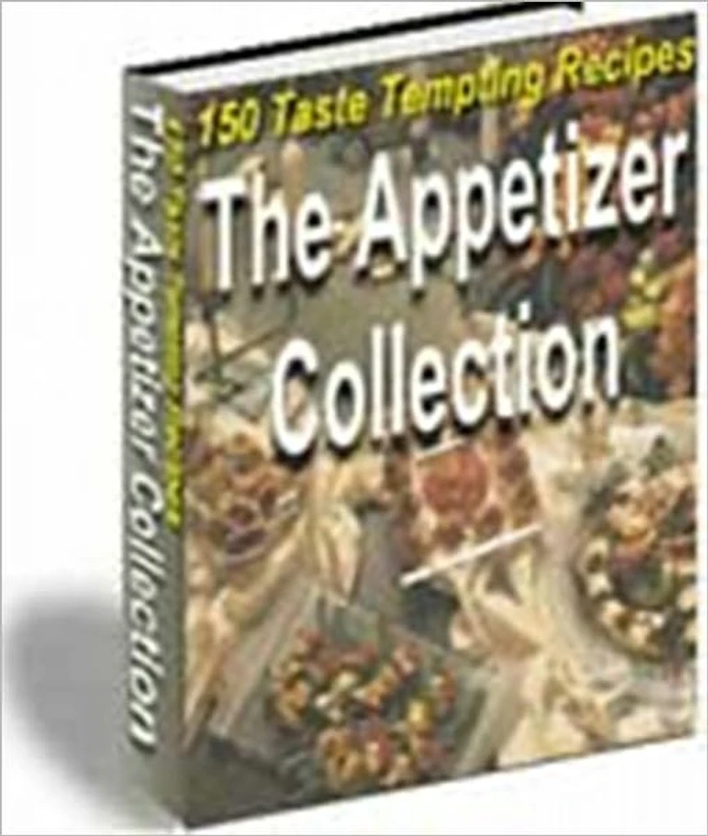 A Burst of Flavor - 150 authentic & Savory Recipes - The Appetizer Collection