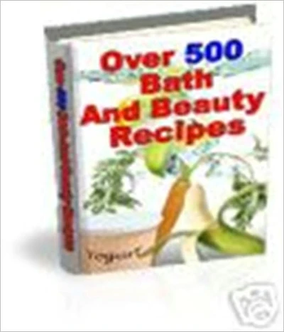 504 Relaxing Bath & Beauty Recipes