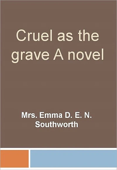 Cruel As The Grave A Novel w/ Direct link technology (A Romantic Story)