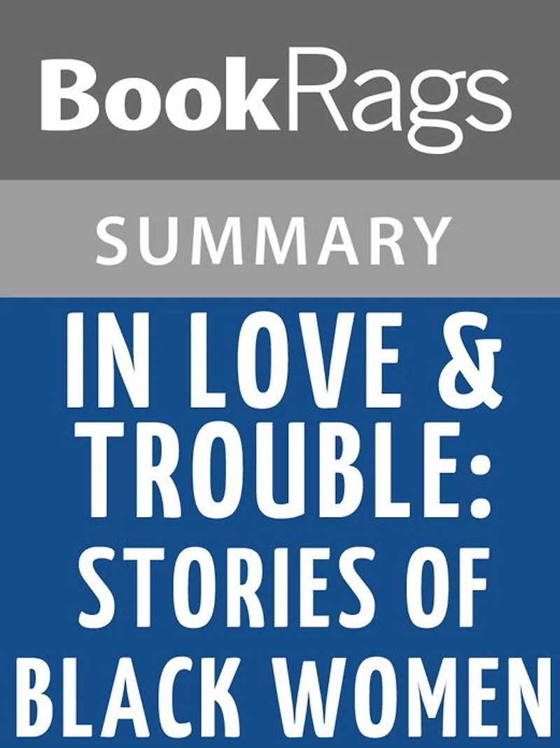 In Love & Trouble; Stories of Black Women by Alice Walker l Summary & Study Guide