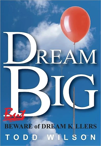 Dream Big: But Beware of Dream Killers