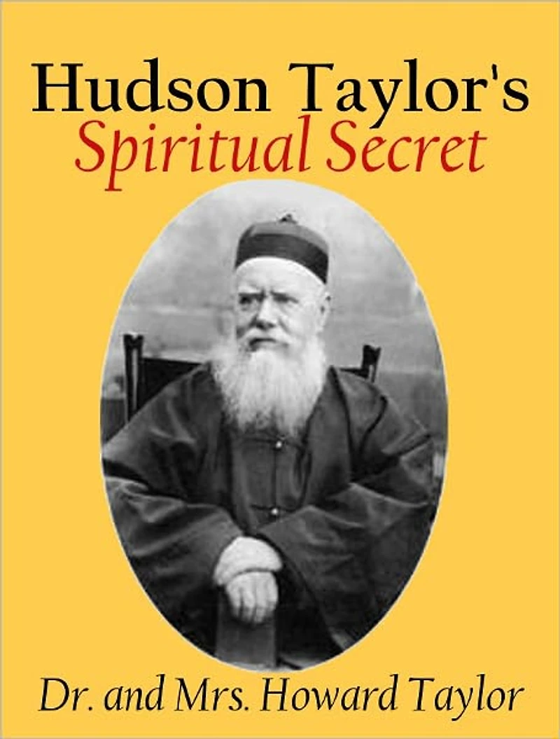 Hudson Taylor's Spiritual Secret