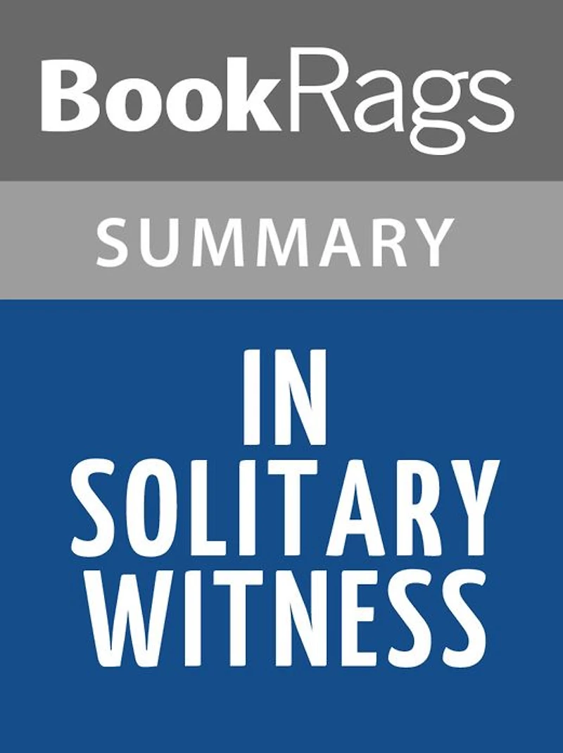 In Solitary Witness: The Life and Death of Franz Jägerstätter by Gordon Zahn l Summary & Study Guide