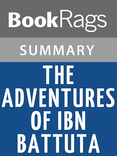 The Adventures of Ibn Battuta by Ross E. Dunn Summary & Study Guide