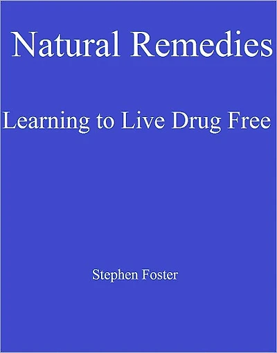 Natural Remedies: Learning to Live Drug Free!