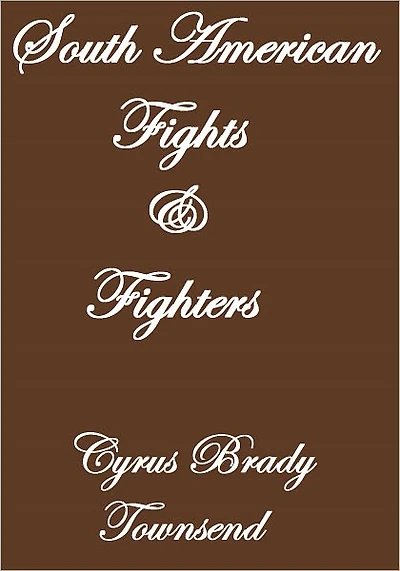 South American Fights and Fighters (Illustrated)