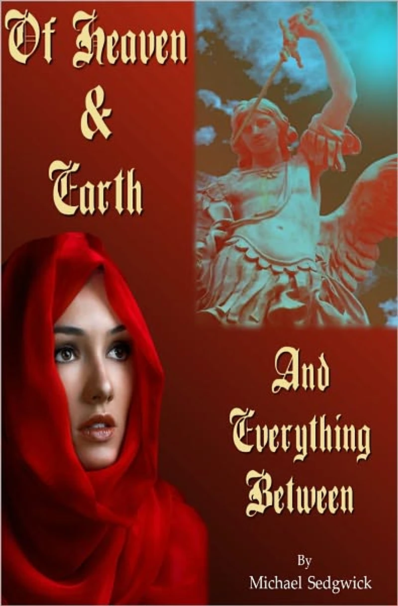 Of Heaven & Earth And Everything Between - A Collection of Short Stories