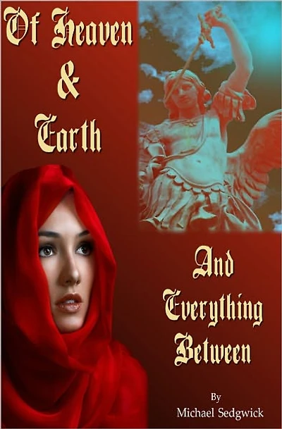 Of Heaven & Earth And Everything Between - A Collection of Short Stories