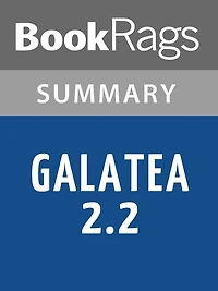 Galatea 2.2 by Richard Powers l Summary & Study Guide