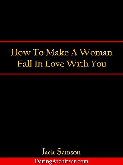 How To Make A Woman Fall In Love With You