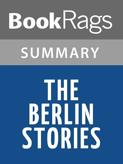 The Berlin Stories by Christopher Isherwood l Summary & Study Guide