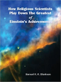 HOW RELIGIOUS SCIENTISTS PLAY DOWN THE GREATEST OF EINSTEIN'S ACHIEVEMENTS