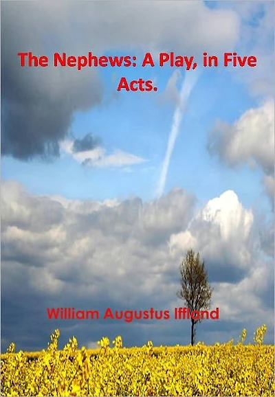 The Nephews: A Play, in Five Acts w/ Direct link technology (A Classic Drama)
