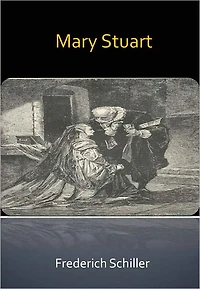 Mary Stuart w/ Direct link technology (A Tragic Drama)