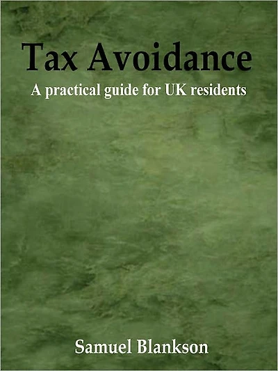 Tax Avoidance A practical guide for UK residents